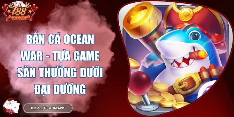 Bắn Cá Ocean War
